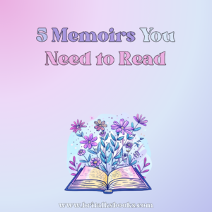 Top 5 Five Memoirs You Need to Read