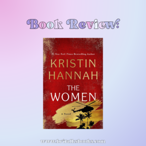 The Women by Kristin Hannah